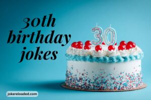 30th birthday jokes