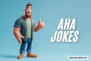 aha jokes