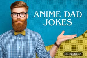 anime dad jokes