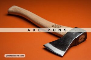 axe puns