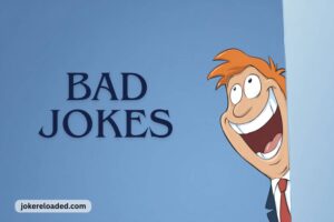 bad jokes