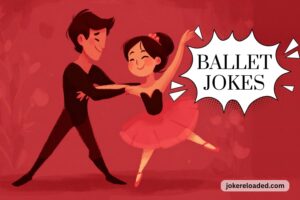 ballet jokes