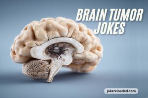 brain tumor jokes