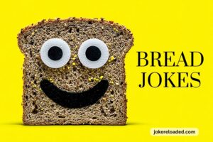 bread jokes